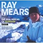 The Real Heroes of Telemark: The True Story of the Secret Mission to Stop Hitler's Atomic Bomb