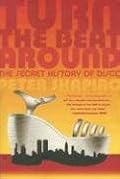 Turn the Beat Around: The Secret History of Disco