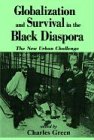 Globalization and Survival in the Black Diaspora: The New Urban Challenge (Suny Series in Afro-American Studies)