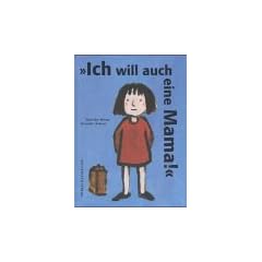 Ich will auch eine Mama