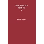 Poor Richard's Politicks: Benjamin Franklin and His New American Order book cover