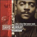 Like a Kiss That Never Ends by David Murray