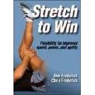 Stretch to win. Flexibility for improved speed, power, and agility (Taschenbuch)