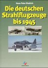 Die deutschen Strahlflugzeuge bis 1945