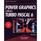 Power Graphics Using Turbo PASCAL 6