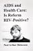 Book AIDS And Health Care: Is Reform Hiv-Positive? (Politics of Aids, V. 7)