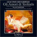 Meyerbeer - Gli Amori di Teolinda / Julia Varady, Albrecht