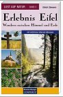 Lust auf Natur. Erlebnis Wandern: Lust auf Natur: Band 3 - Erlebnis Eifel - Wandern zwischen Himmel und Erde: BD 3
