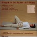 Feldenkrais. Bringen Sie Ihr Becken in Schwung! CD: Die Beckenuhr