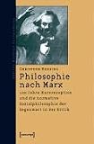 Produkt-Bild: Philosophie nach Marx: 100 Jahre Marxrezeption und die normative Sozialphilosophie der Gegenwart in der Kritik