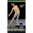 Baryshnikov: The Dancer and the Dance [VHS]