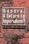 Russia--A Return to Imperialism?