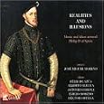 Realities and Illusions-Music and Ideas around Philip II of Spain