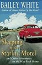 Sleeping at the Starlite Motel: and Other Adventures on the Way Back Home (Vintage)