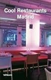 Cool Restaurants Madrid (Cool Restaurants)
