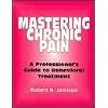 Mastering Chronic Pain: A Professional's Guide to Behavioral Treatment
