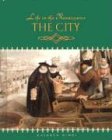 Books : The City (Life in the Renaissance)