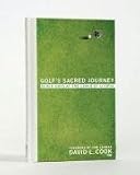 Golfs Sacred Journey: Seven Days at the Links of Utopia [Hardcover] [2009] David L. Cook, Tom Lehman