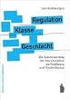 Regulation, Klasse, Geschlecht