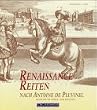 Renaissance Reiten nach Antoine de Pluvinel: Reiten wie die K�nige - Eine Reitlehre