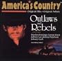 America's Country: Outlaws And Rebels