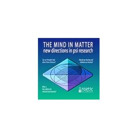 THE MIND IN MATTER: New Directions in Psi Research (DVD)