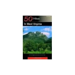 Explorer's Guide 50 Hikes in West Virginia: From the Allegheny Mountains to the Ohio River (Explorer's Guides: 50 Hikes)