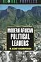 Modern African Political Leaders (Global Profiles)