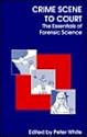 Crime Scene to Court: Essentials of Forensic Science