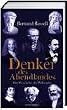 Denker des Abendlandes: Der Klassiker der Philosophiegeschichte