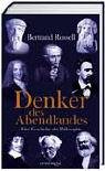 Denker des Abendlandes: Der Klassiker der Philosophiegeschichte
