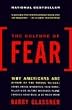 The Culture of Fear: Why Americans Are Afraid of the Wrong Things