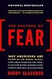 The Culture of Fear: Why Americans Are Afraid of the Wrong Things