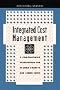 Integrated Cost Management: A Companywide Prescription for Higher Profits and Lower Costs