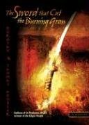 The Sword That Cut The Burning Grass