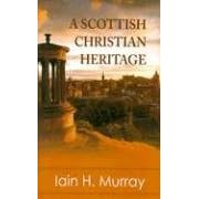 A Scottish Christian Heritage by  Iain H. Murray