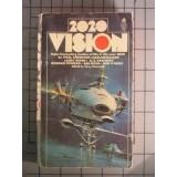Click here to buy 2020 Vision by  Poul Anderson; Harlan Ellison; Larry Niven; A.E. Vogt; Norman Spinrad; Ben Bova; And Others and Jerry Pournelle.