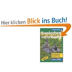 Kaninchenvererbung. Der Ratgeber f�r die Praxis