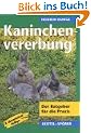 Kaninchenvererbung. Der Ratgeber f�r die Praxis
