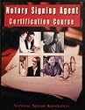 Notary Signing Agent Certification Course: The Most Complete and Helpful Self-Education Program for Notary Signing Agents