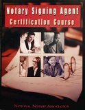 Notary Signing Agent Certification Course: The Most Complete and Helpful Self-Education Program for Notary Signing Agents Notary Signing Agent Certification Course: The Most Complete and Helpful Self-Education Program for Notary Signing Agents