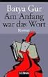 Am Anfang war das Wort: Roman