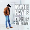 Wade Hayes -  Wichita Lineman