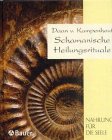 Schamanische Heilungsrituale - Daan van Kampenhout
