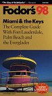 Miami & the Keys '98: The Complete Guide with Fort Lauderdale, Palm Beach and the Everglades (Fodor's Gold Guides)