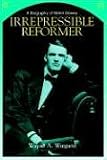 Irrepressible Reformer