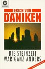Die Steinzeit war ganz anders - Erich von D�niken