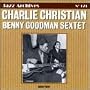 Charlie Christian & Benny Goodman Sextet 1939-1941