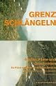 Grenzschl&auml;ngeln: Routen, P&auml;sse und Geschichten. Zu Fuss vom Inn an den Genfersee