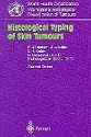 Histological Typing of Skin Tumours (WHO. World Health Organization. International Histological Classification of Tumours)